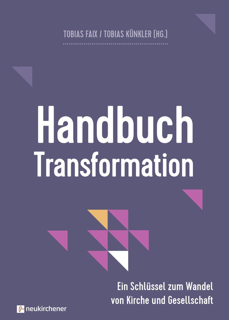 Cover: 9783761567739 | Handbuch Transformation | Tobias Faix (u. a.) | Buch | 383 S. | 2021