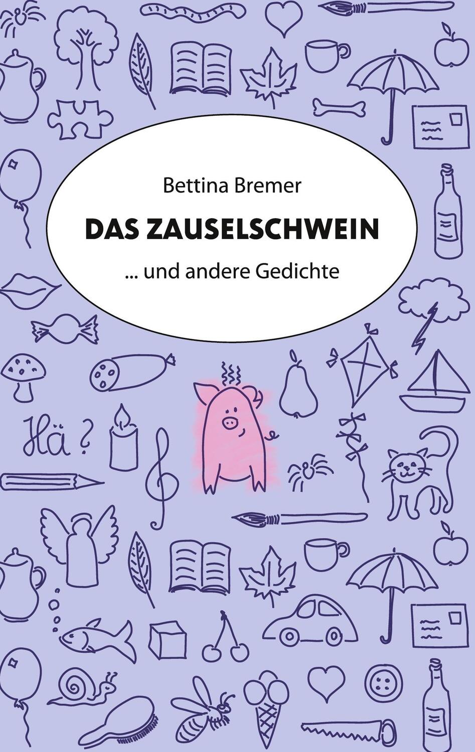 Cover: 9783347028272 | Das Zauselschwein | ... und andere Gedichte | Bettina Bremer | Buch