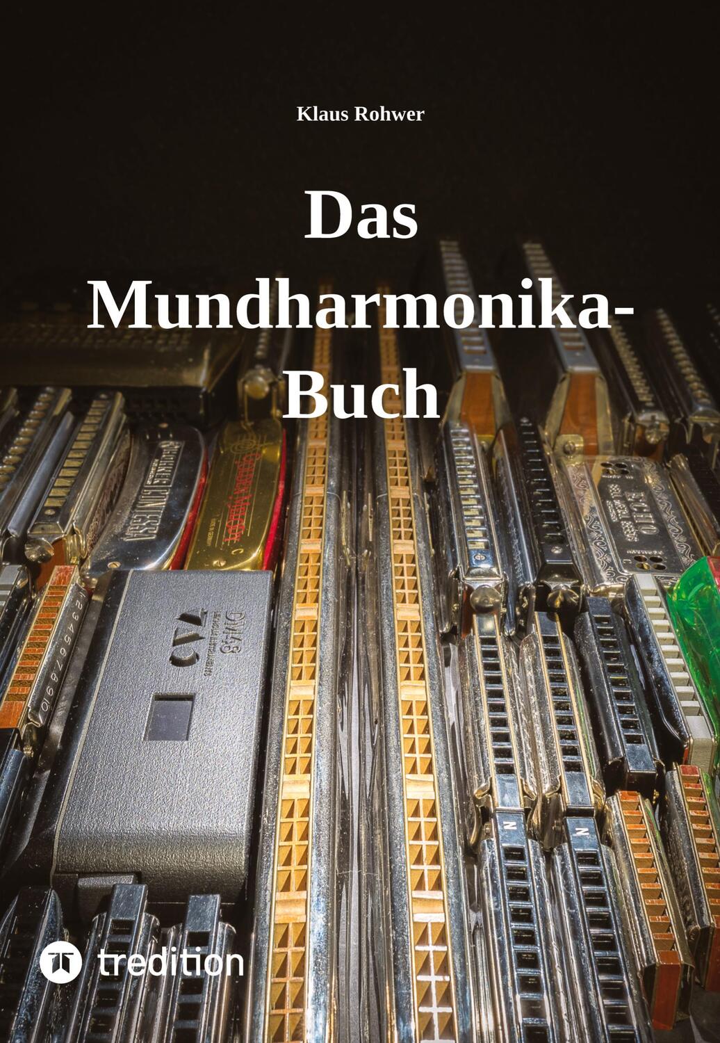 Cover: 9783347581326 | Das Mundharmonika-Buch - kein Lehrbuch, sondern ein Nachschlagewerk.