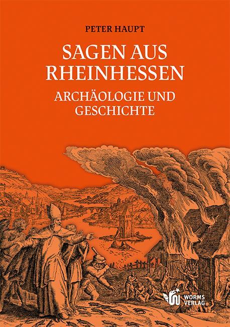 Cover: 9783936118988 | Sagen aus Rheinhessen | Archäologie und Geschichte | Peter Haupt