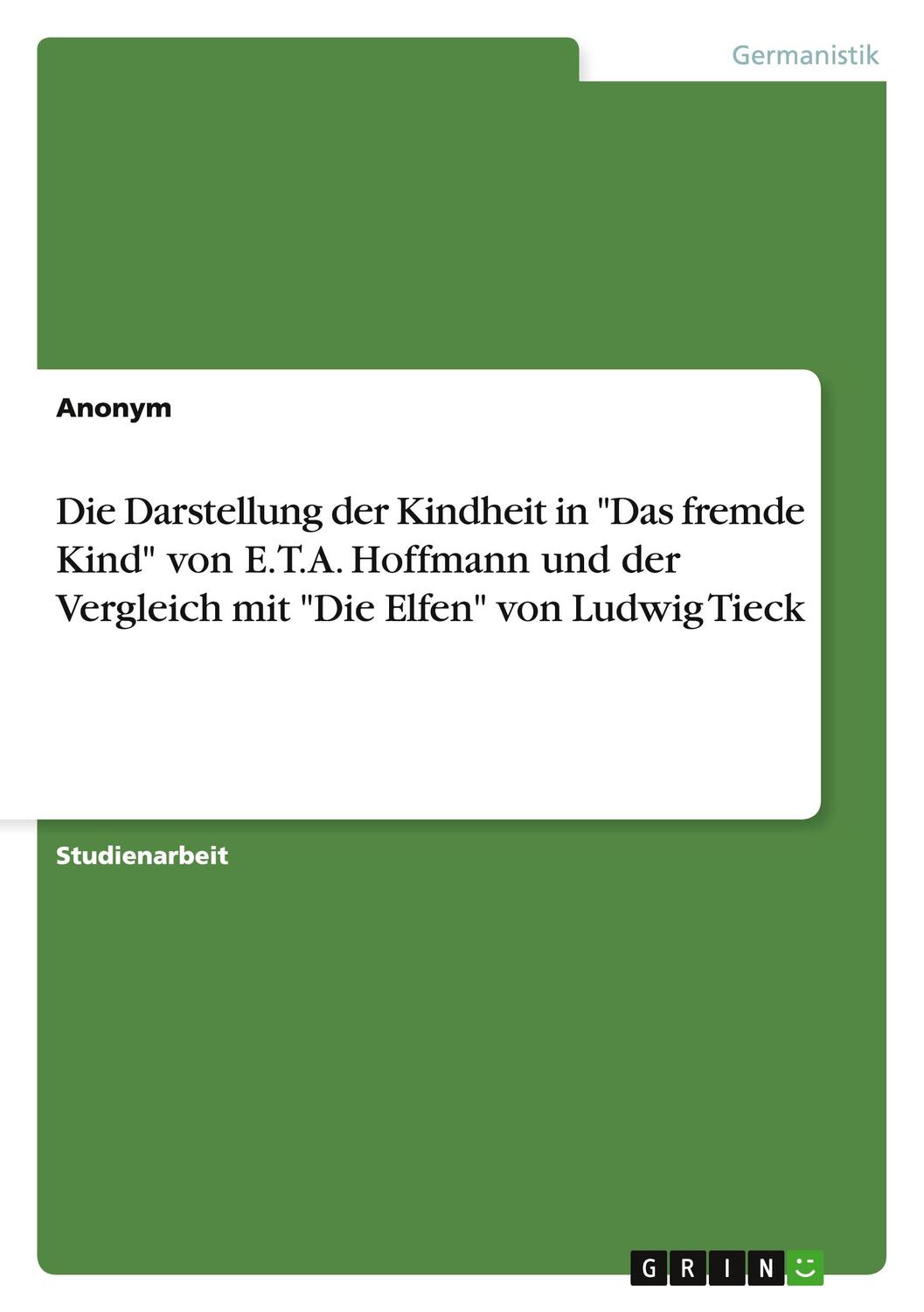 Cover: 9783640828111 | Die Darstellung der Kindheit in "Das fremde Kind" von E.T.A....