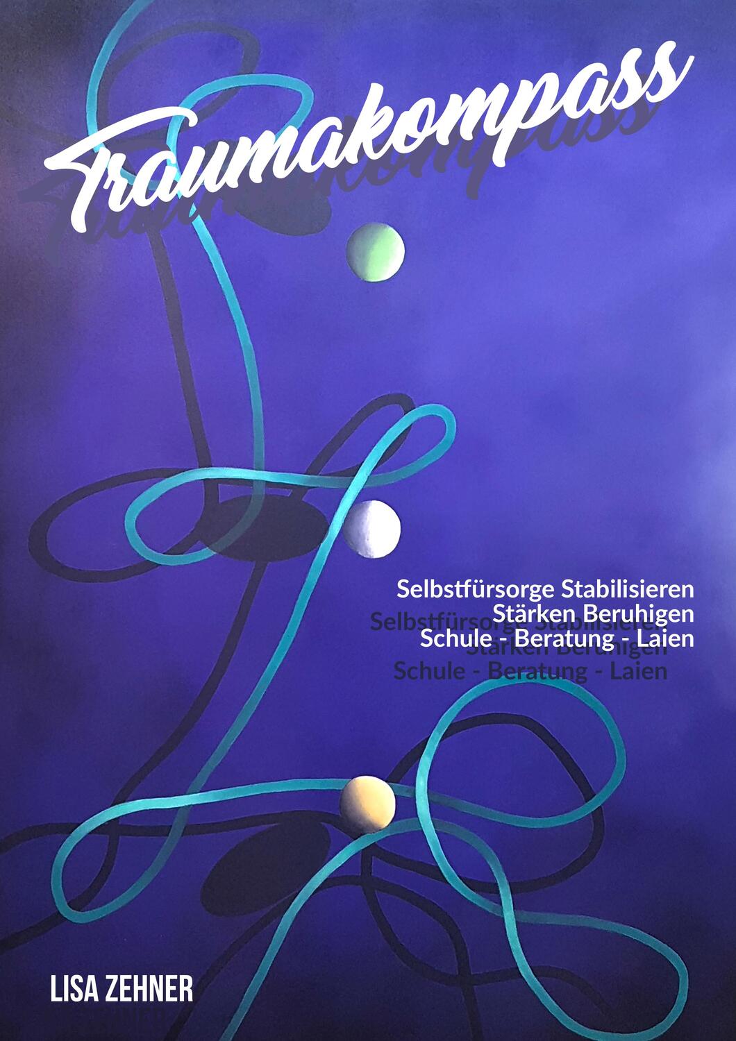 Cover: 9783966981774 | TRAUMAKOMPASS | Lisa Zehner | Taschenbuch | Deutsch | 2020 | NOVA MD