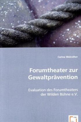 Cover: 9783639050929 | Forumtheater zur Gewaltprävention | Carina Weirather | Taschenbuch