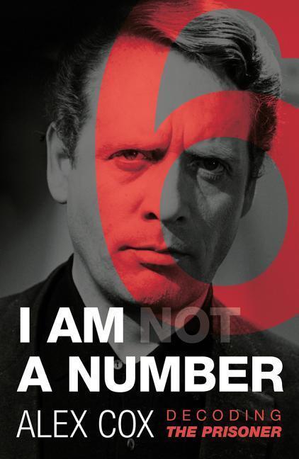 Cover: 9780857301758 | I Am (Not) A Number | Decoding The Prisoner | Alex Cox | Taschenbuch