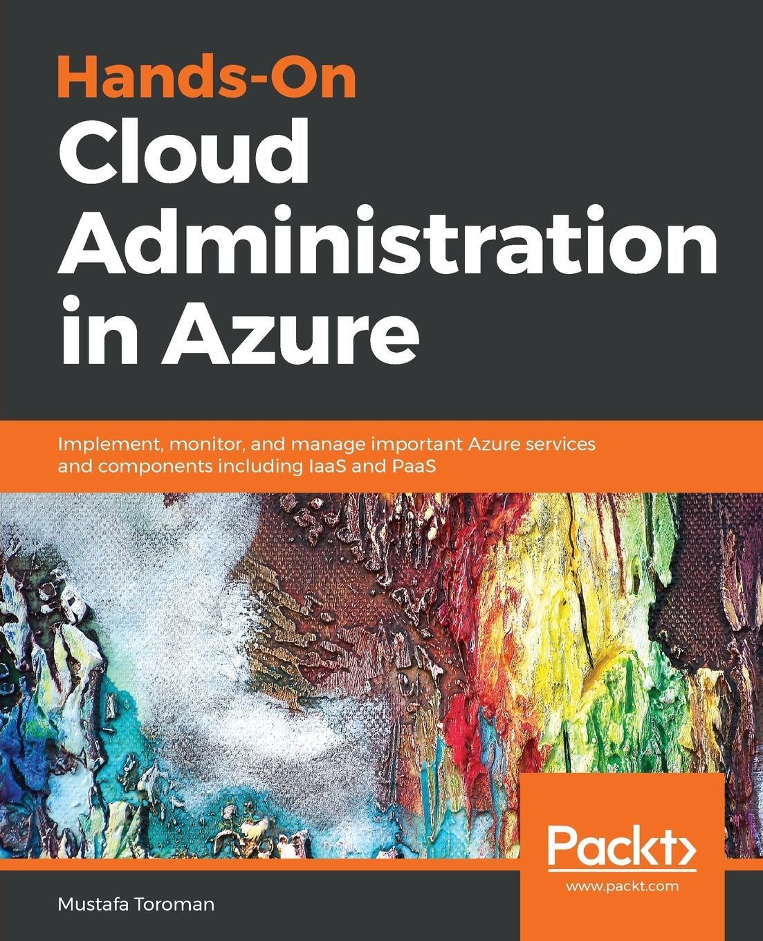 Cover: 9781789134964 | Hands-On Cloud Administration in Azure | Mustafa Toroman | Taschenbuch