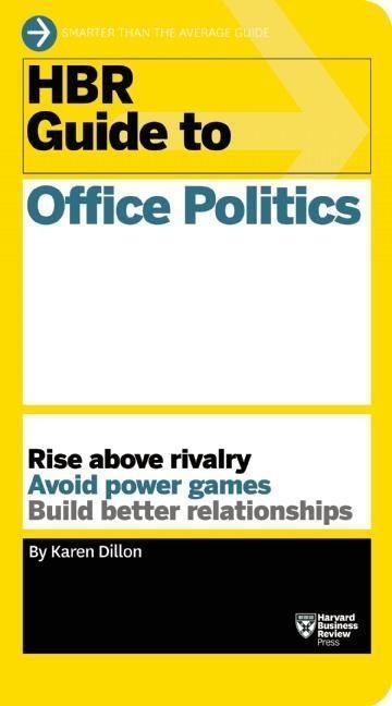 Cover: 9781625275325 | HBR Guide to Office Politics (HBR Guide Series) | Karen Dillon | Buch