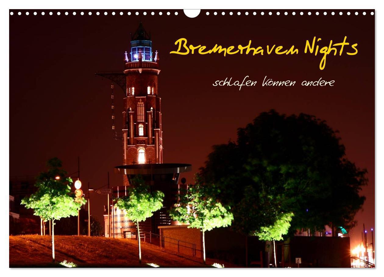 Cover: 9783383622700 | Bremerhaven Nights (Wandkalender 2024 DIN A3 quer), CALVENDO...