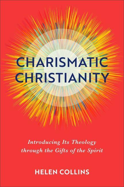 Cover: 9781540963901 | Charismatic Christianity - Introducing Its Theology through the...