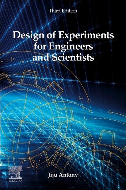 Cover: 9780443151736 | Design of Experiments for Engineers and Scientists | Jiju Antony