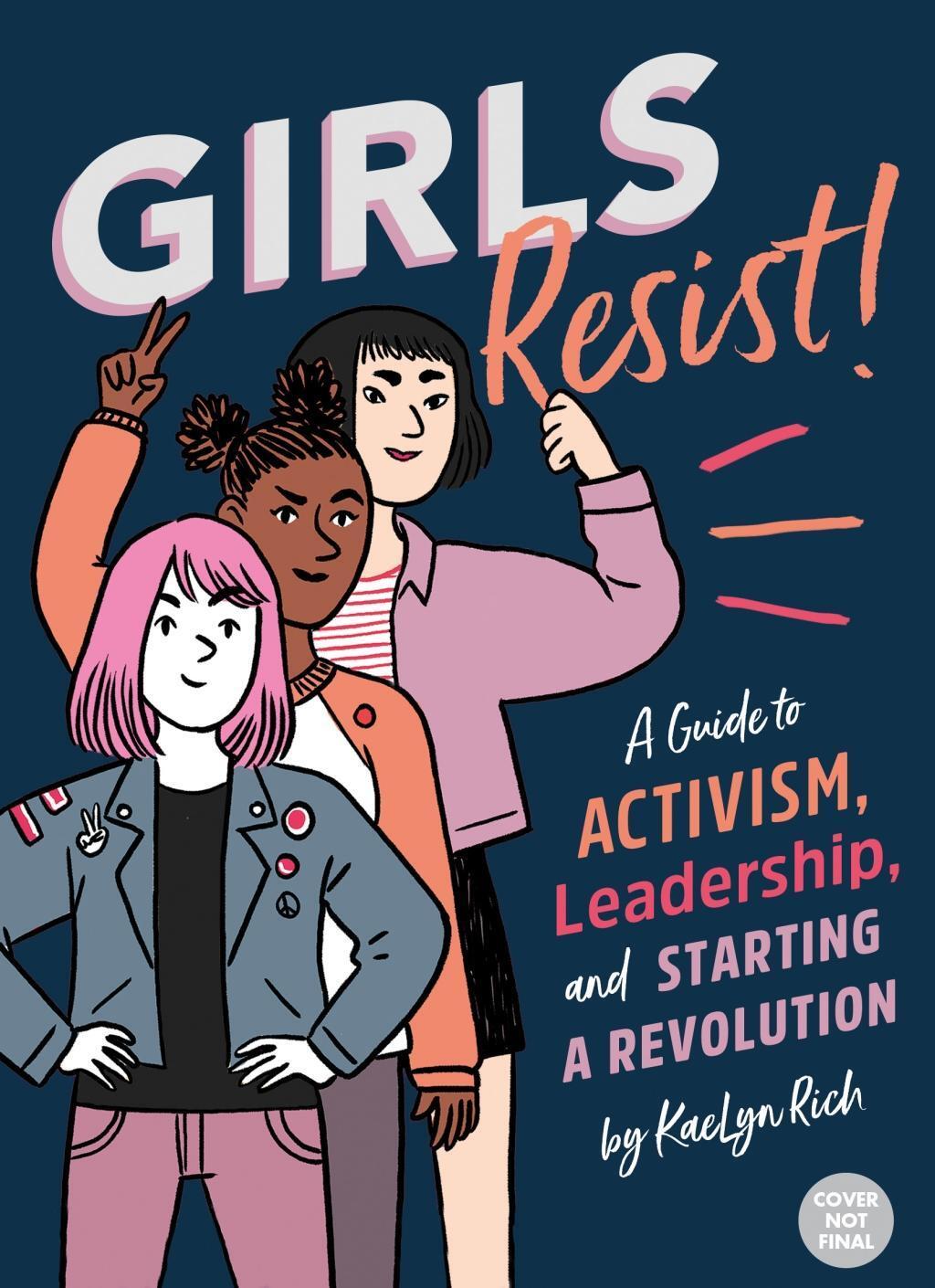 Cover: 9781683690597 | Girls Resist!: A Guide to Activism, Leadership, and Starting a...
