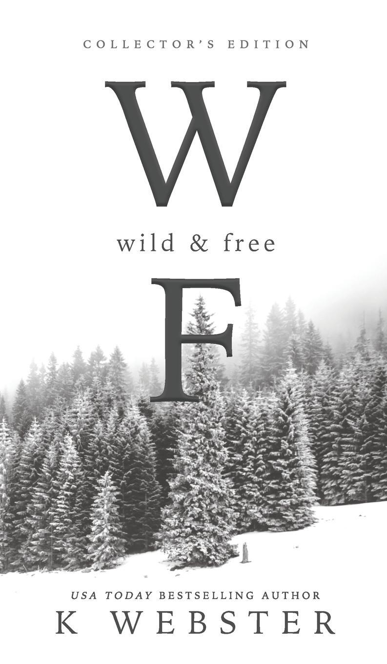 Cover: 9781737874300 | Wild &amp; Free | K. Webster | Buch | HC gerader Rücken kaschiert | 2021