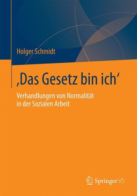 Cover: 9783658038267 | ¿Das Gesetz bin ich¿ | Holger Schmidt | Taschenbuch | Paperback | VIII