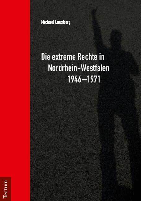 Cover: 9783828829893 | Die extreme Rechte in Nordrhein-Westfalen 1946-1971 | Michael Lausberg