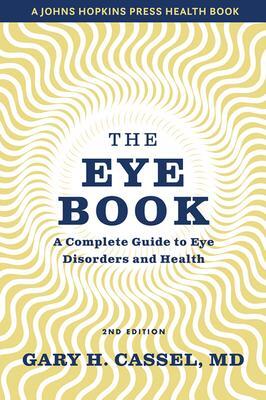 Cover: 9781421439983 | The Eye Book | A Complete Guide to Eye Disorders and Health | Cassel