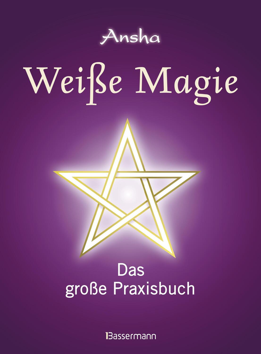 Cover: 9783809431633 | Weiße Magie | Ansha | Buch | 256 S. | Deutsch | 2013 | Bassermann