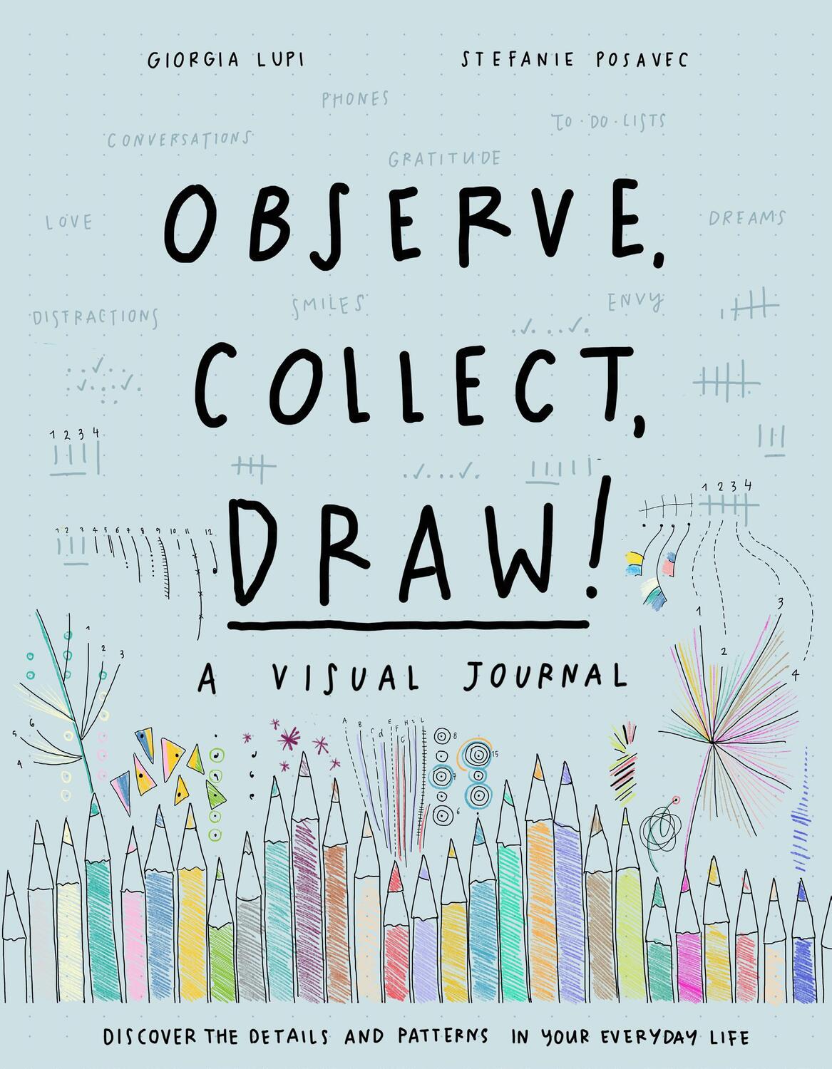 Cover: 9781616897147 | Observe, Collect, Draw! | A Visual Journal | Giorgia Lupi (u. a.)