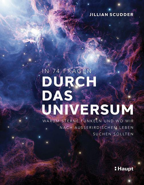 Cover: 9783258083056 | In 74 Fragen durch das Universum | Jillian Scudder | Taschenbuch