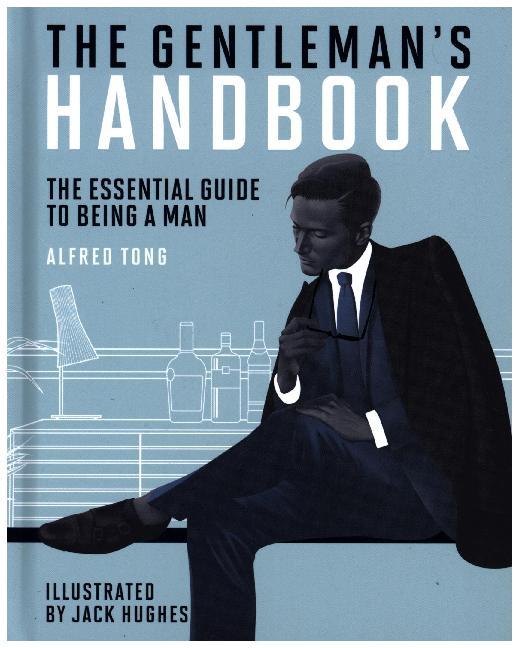 Cover: 9781784881382 | The Gentleman's Handbook | The Essential Guide to Being a Man | Tong