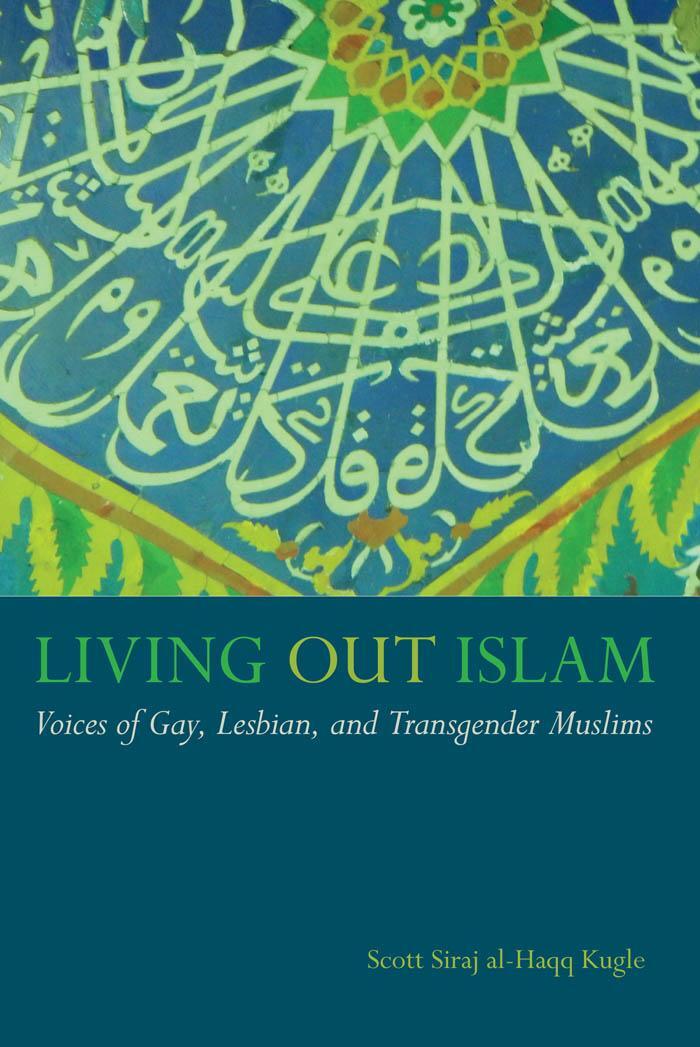 Cover: 9781479894673 | Living Out Islam | Voices of Gay, Lesbian, and Transgender Muslims