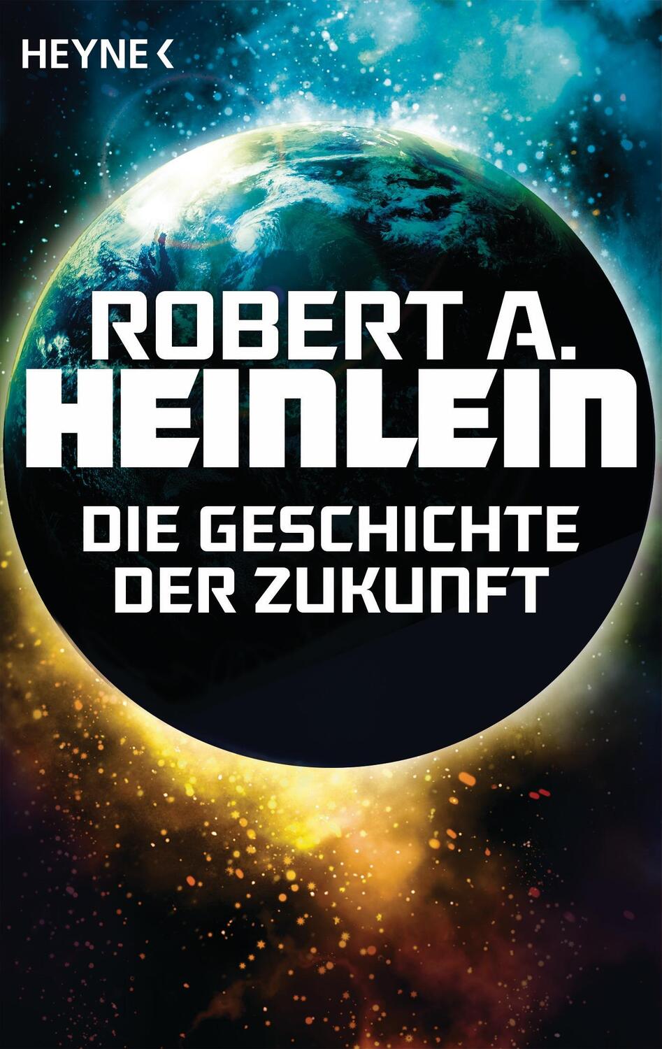Cover: 9783453316294 | Die Geschichte der Zukunft | Robert A. Heinlein | Taschenbuch | 2015