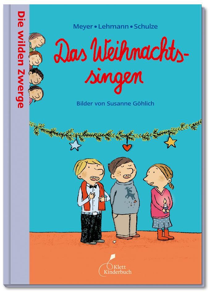Cover: 9783954700110 | Die wilden Zwerge - Das Weihnachtssingen | Meyer/Lehmann/Schulze