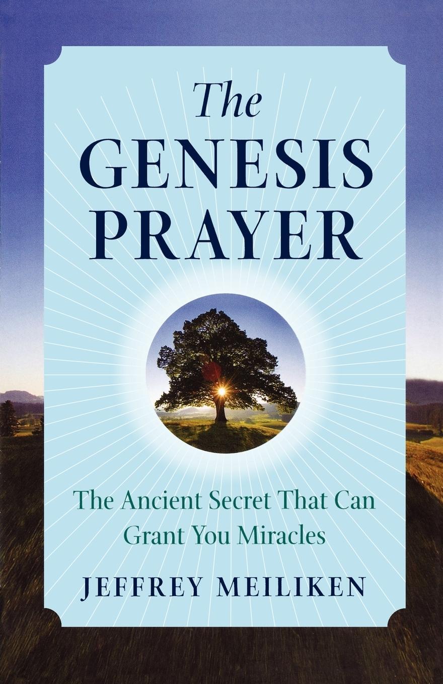 Cover: 9780312347789 | The Genesis Prayer: The Ancient Secret That Can Grant You Miracles