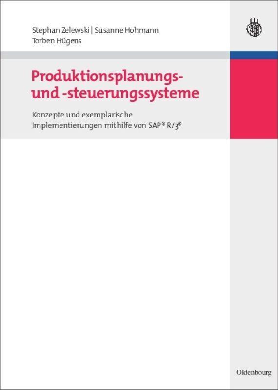 Cover: 9783486587227 | Produktionsplanungs- und -steuerungssysteme | Stephan Zelewski (u. a.)