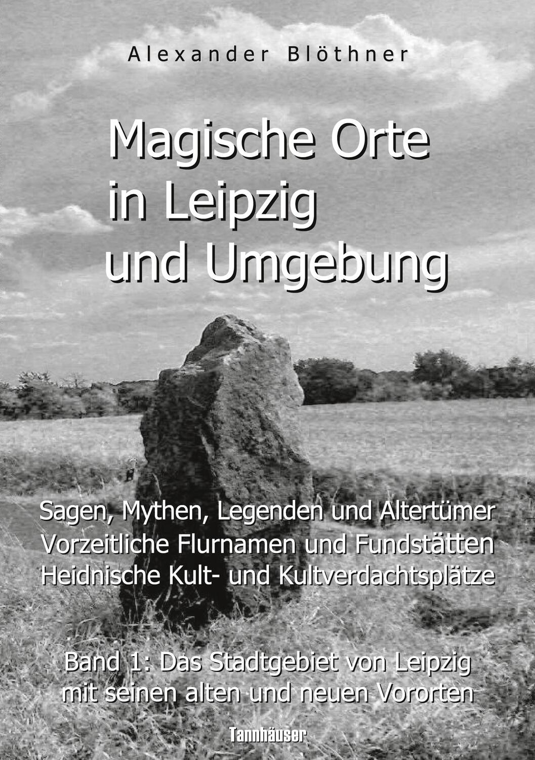 Cover: 9783741292903 | Magische Orte in Leipzig und Umgebung: Sagen, Mythen, Legenden und...