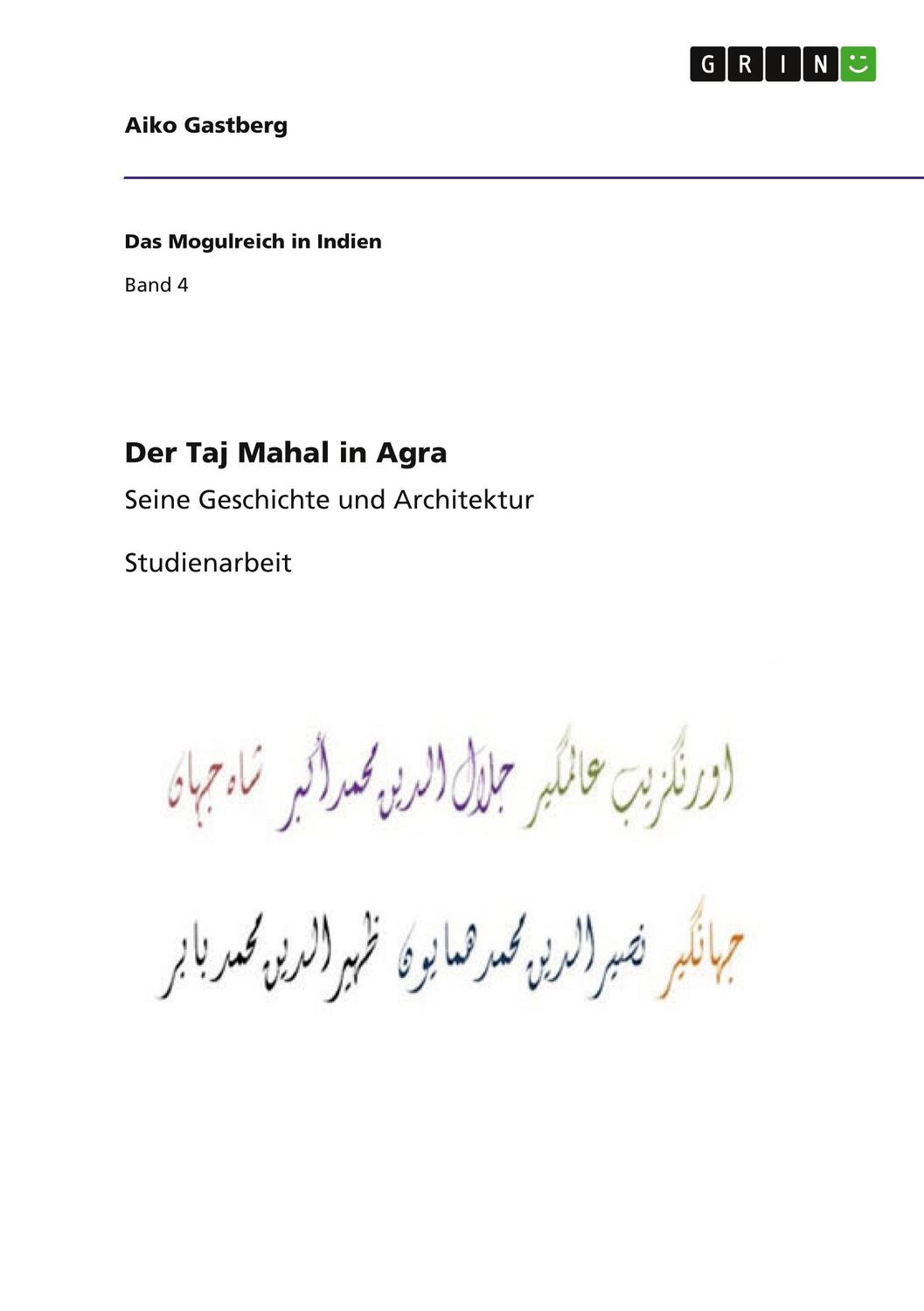 Cover: 9783656216568 | Der Taj Mahal in Agra | Seine Geschichte und Architektur | Gastberg
