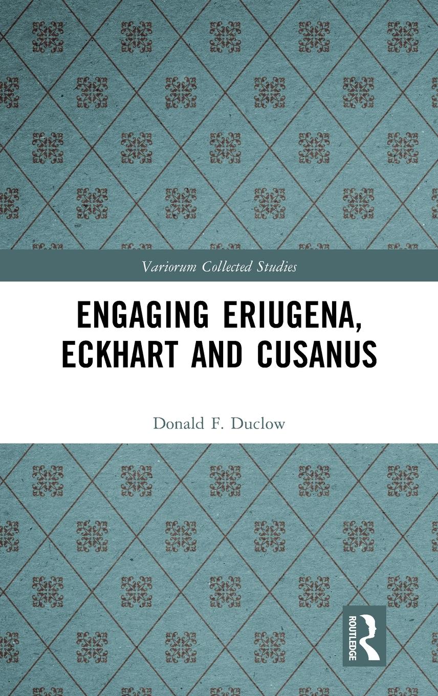 Cover: 9781032443904 | Engaging Eriugena, Eckhart and Cusanus | Donald F. Duclow | Buch