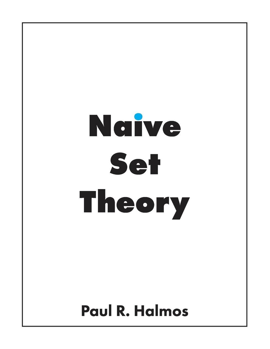 Cover: 9781950217007 | Naive Set Theory | Paul R. Halmos | Taschenbuch | Paperback | Englisch
