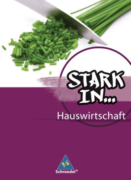 Cover: 9783507463073 | Stark in... Hauswirtschaft 1. Schülerband | Buch | Deutsch | 2010