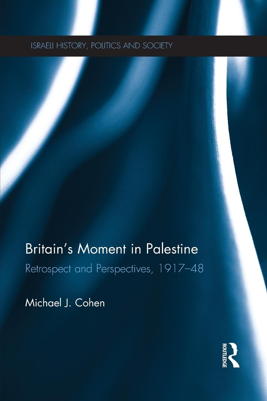 Cover: 9781138193888 | Britain's Moment in Palestine | Retrospect and Perspectives, 1917-1948