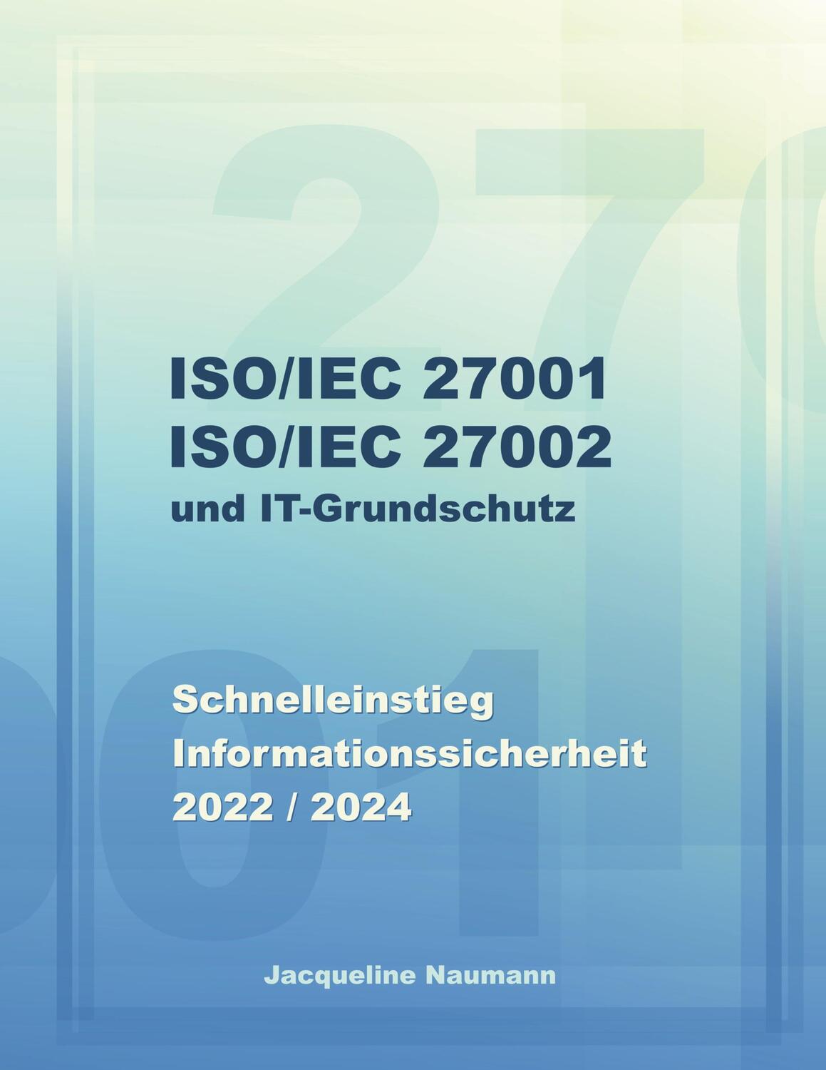 Cover: 9783756815494 | ISO/IEC 27001 ISO/IEC 27002 und IT-Grundschutz | Jacqueline Naumann