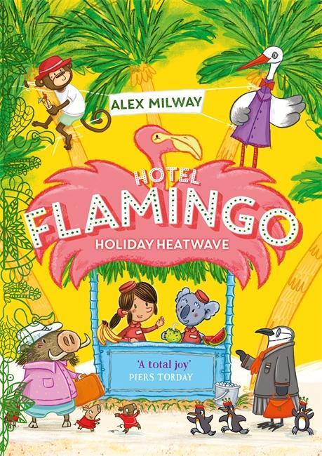 Cover: 9781848128057 | Hotel Flamingo: Holiday Heatwave | Alex Milway | Taschenbuch | 2019