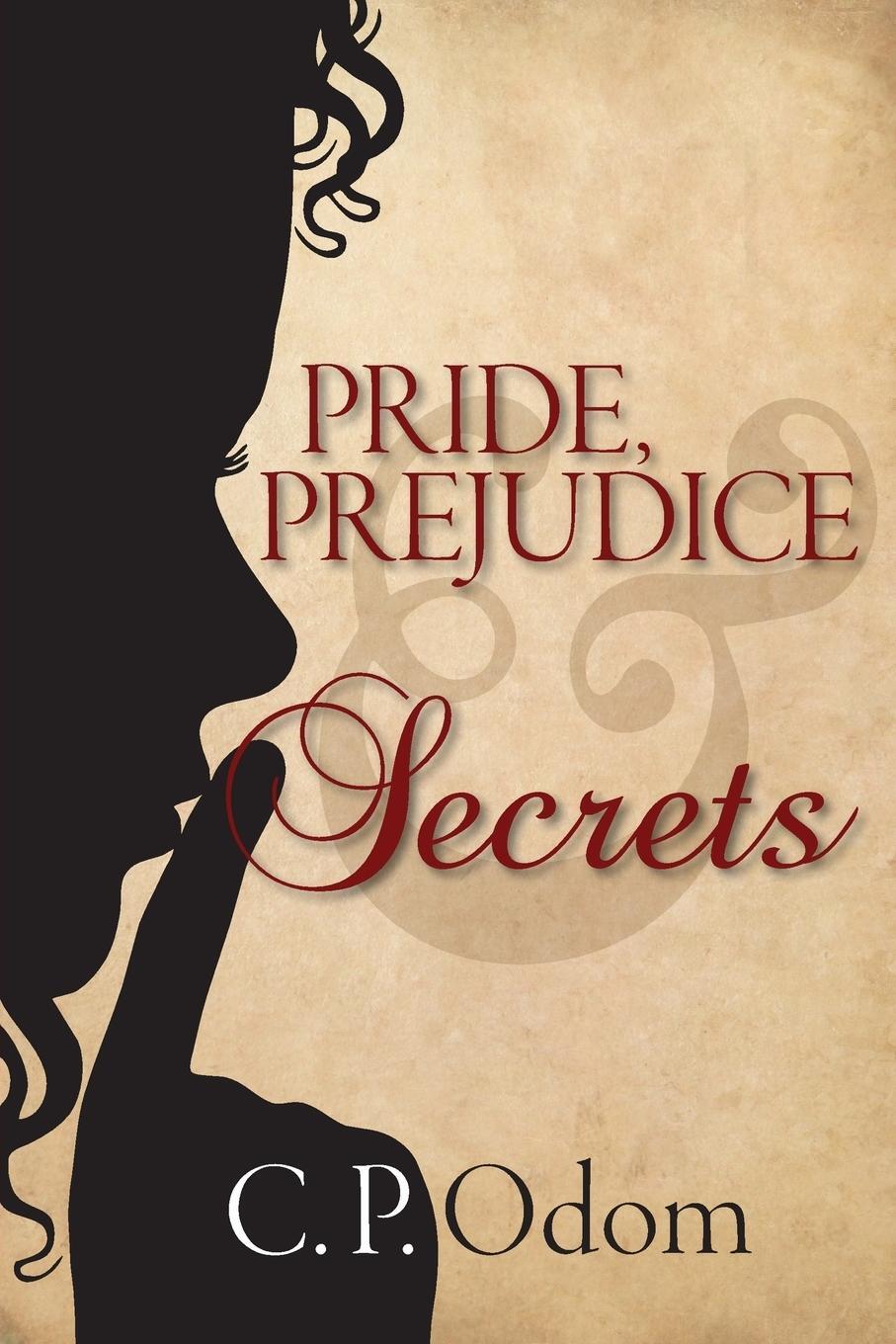 Cover: 9781936009381 | Pride, Prejudice & Secrets | C. P. Odom | Taschenbuch | Paperback