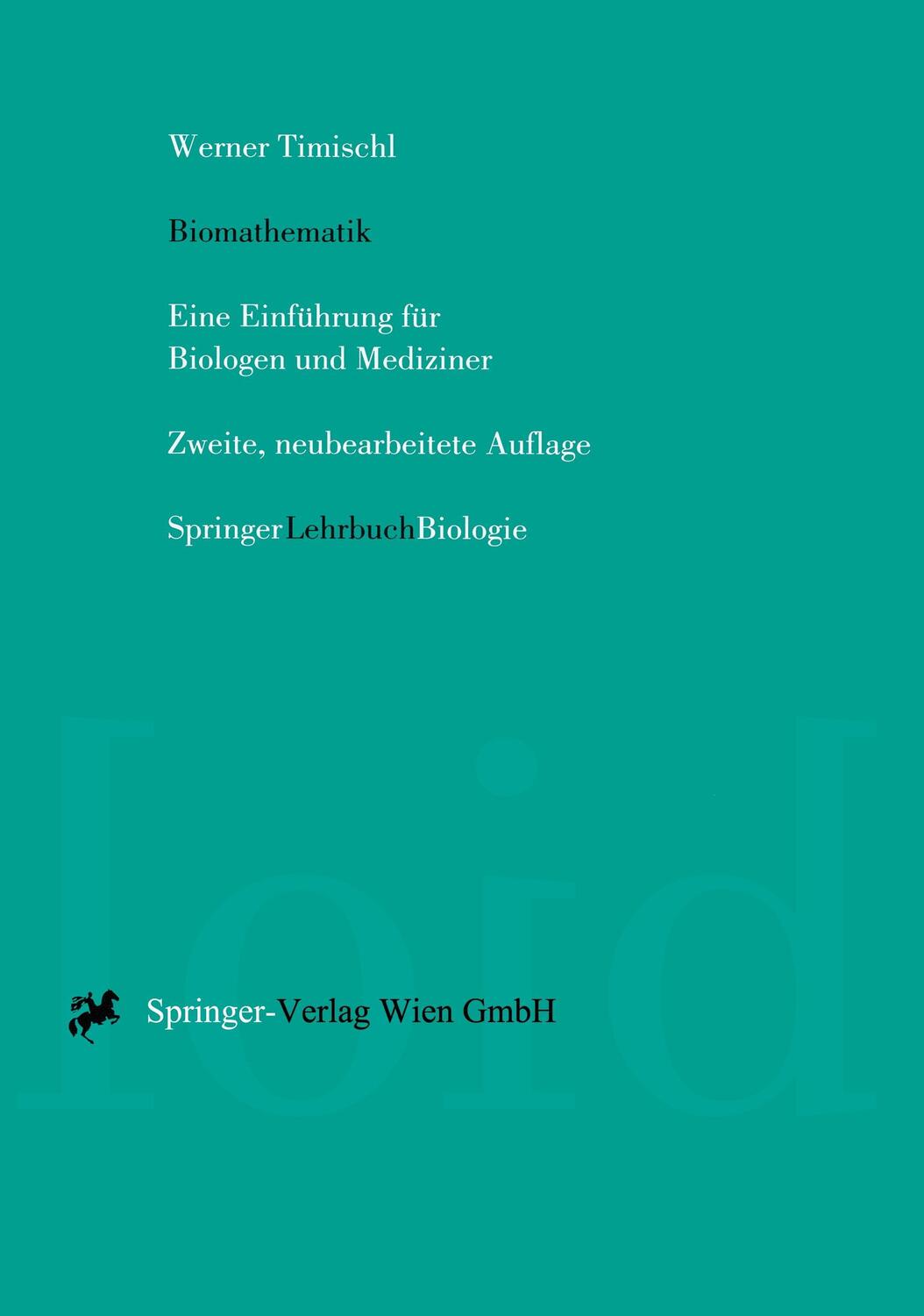 Cover: 9783211827512 | Biomathematik | Eine Einführung für Biologen und Mediziner | Timischl
