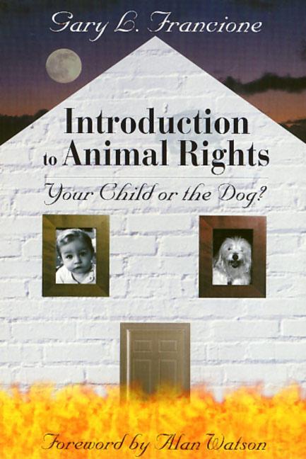 Cover: 9781566396929 | Introduction to Animal Rights: Your Child or the Dog? | Gary Francione