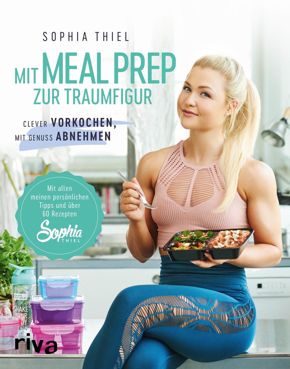 Cover: 9783742307095 | Mit Meal Prep zur Traumfigur | Sophia Thiel | Taschenbuch | Deutsch