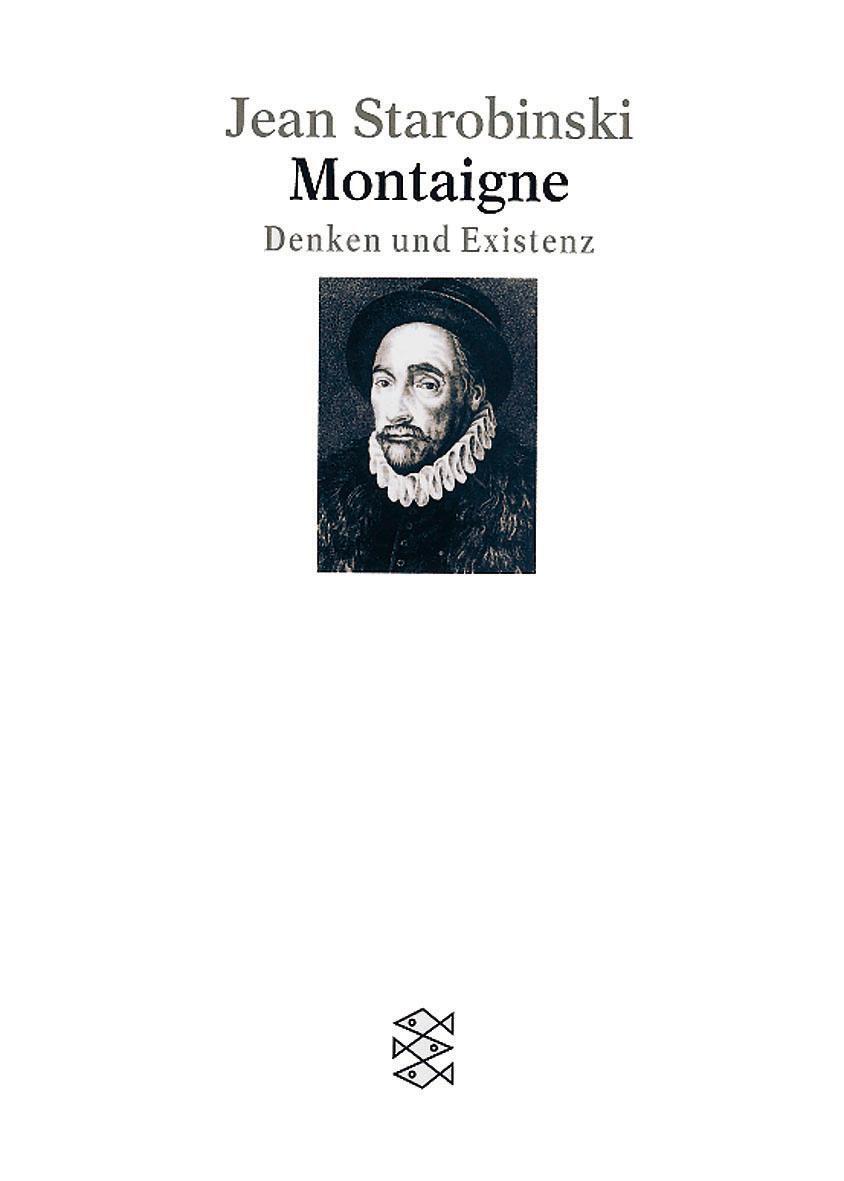 Cover: 9783596274116 | Montaigne | Denken und Existenz | Jean Starobinski | Taschenbuch