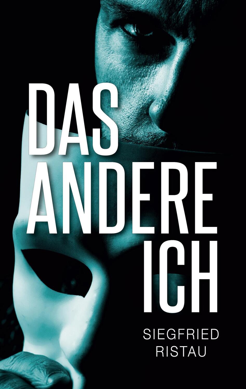 Cover: 9783753416199 | Das andere Ich | Siegfried Ristau | Taschenbuch | Books on Demand