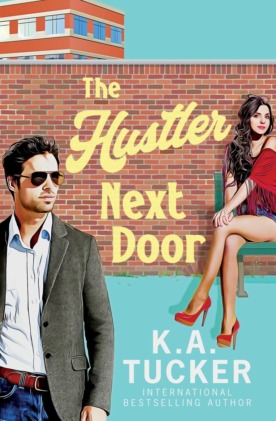 Cover: 9781990105326 | The Hustler Next Door | A Novel | K. A. Tucker | Taschenbuch | 2022