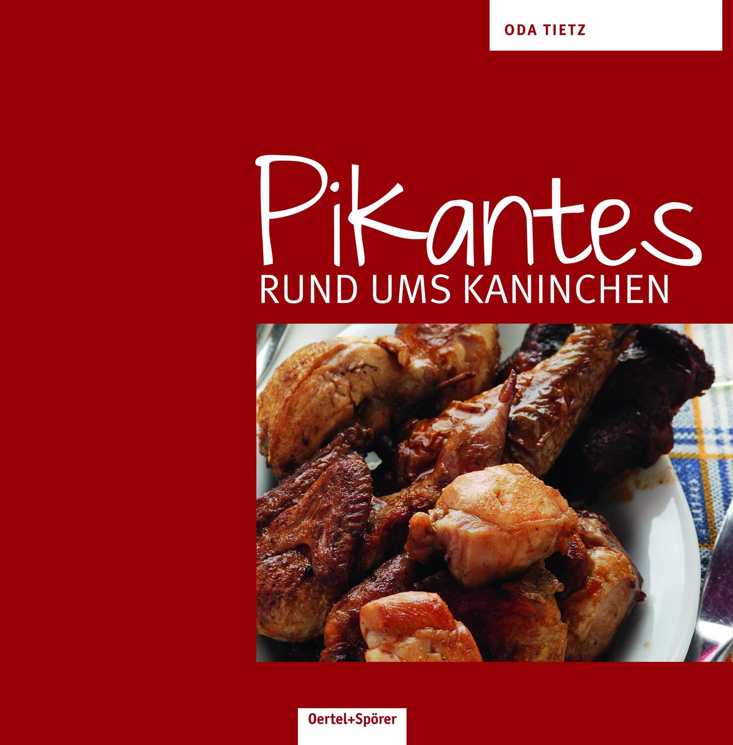 Cover: 9783886277506 | Pikantes rund ums Kaninchen | Oda Tietz | Buch | Deutsch | 2013