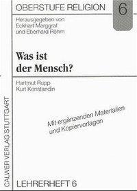 Cover: 9783766836236 | Was ist der Mensch? | Hartmut/Konstandin, Kurt Rupp | Taschenbuch