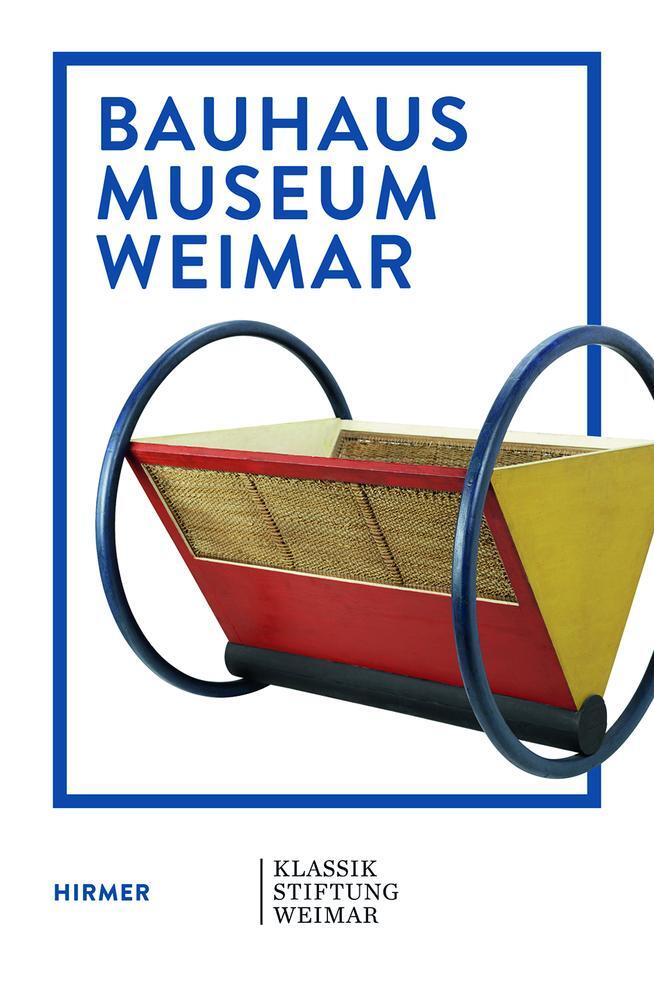 Cover: 9783777432724 | Bauhaus Museum Weimar | Das Bauhaus kommt aus Weimar | Taschenbuch