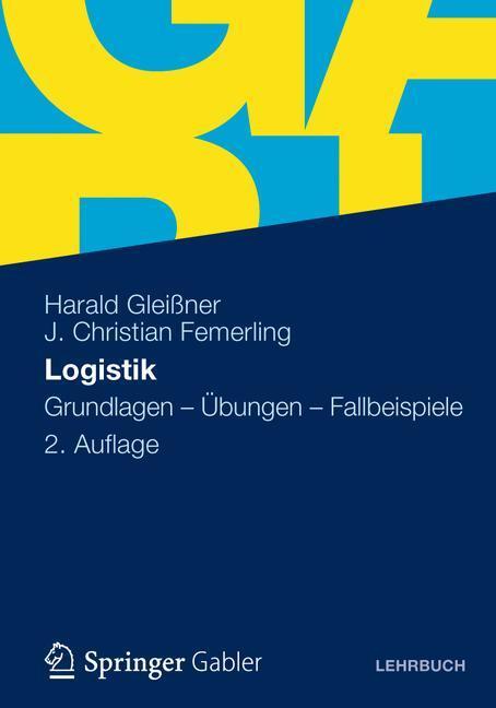 Cover: 9783834918512 | Logistik | Grundlagen - Übungen - Fallbeispiele | Femerling (u. a.)