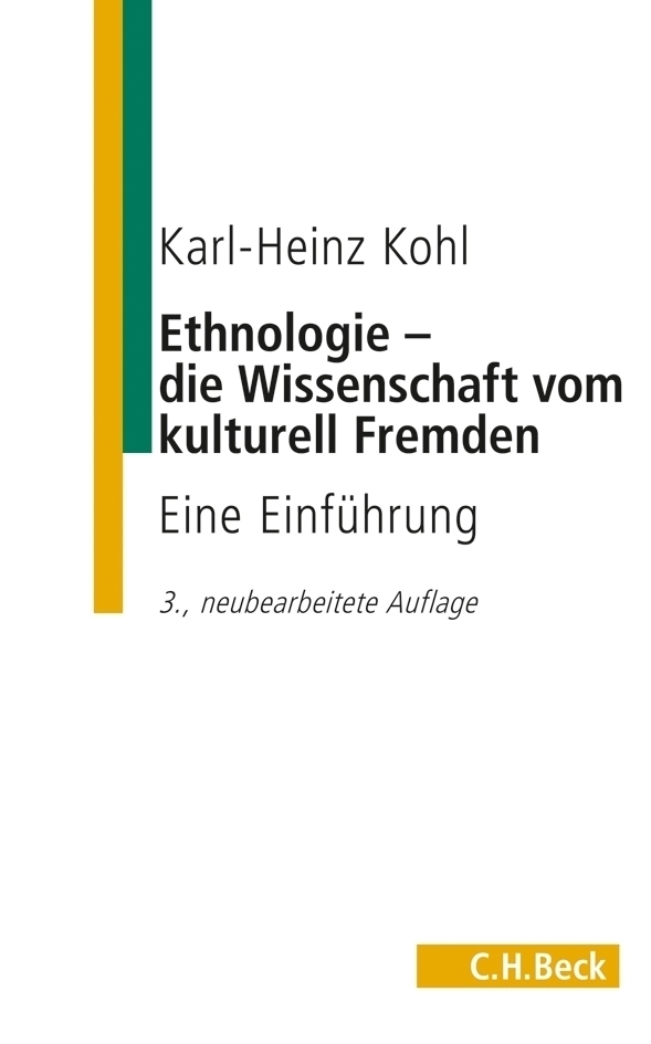 Ethnologie - die Wissenschaft vom kulturell Fremden - Kohl, Karl-Heinz