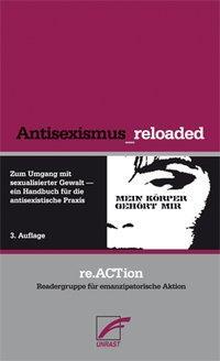 Cover: 9783897713062 | Antisexismus_reloaded | Taschenbuch | Deutsch | 2015 | Unrast e.V.