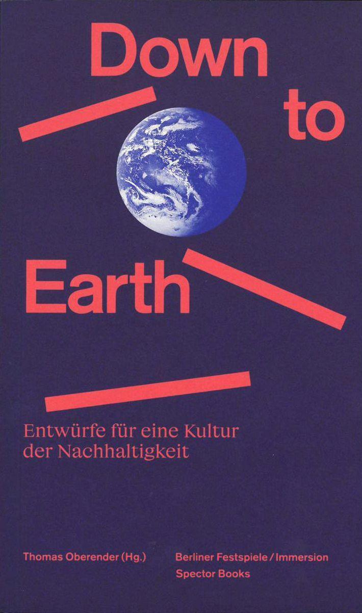 Cover: 9783959055093 | Down to Earth | Entwürfe für eine Kultur der Nachhaltigkeit | Buch