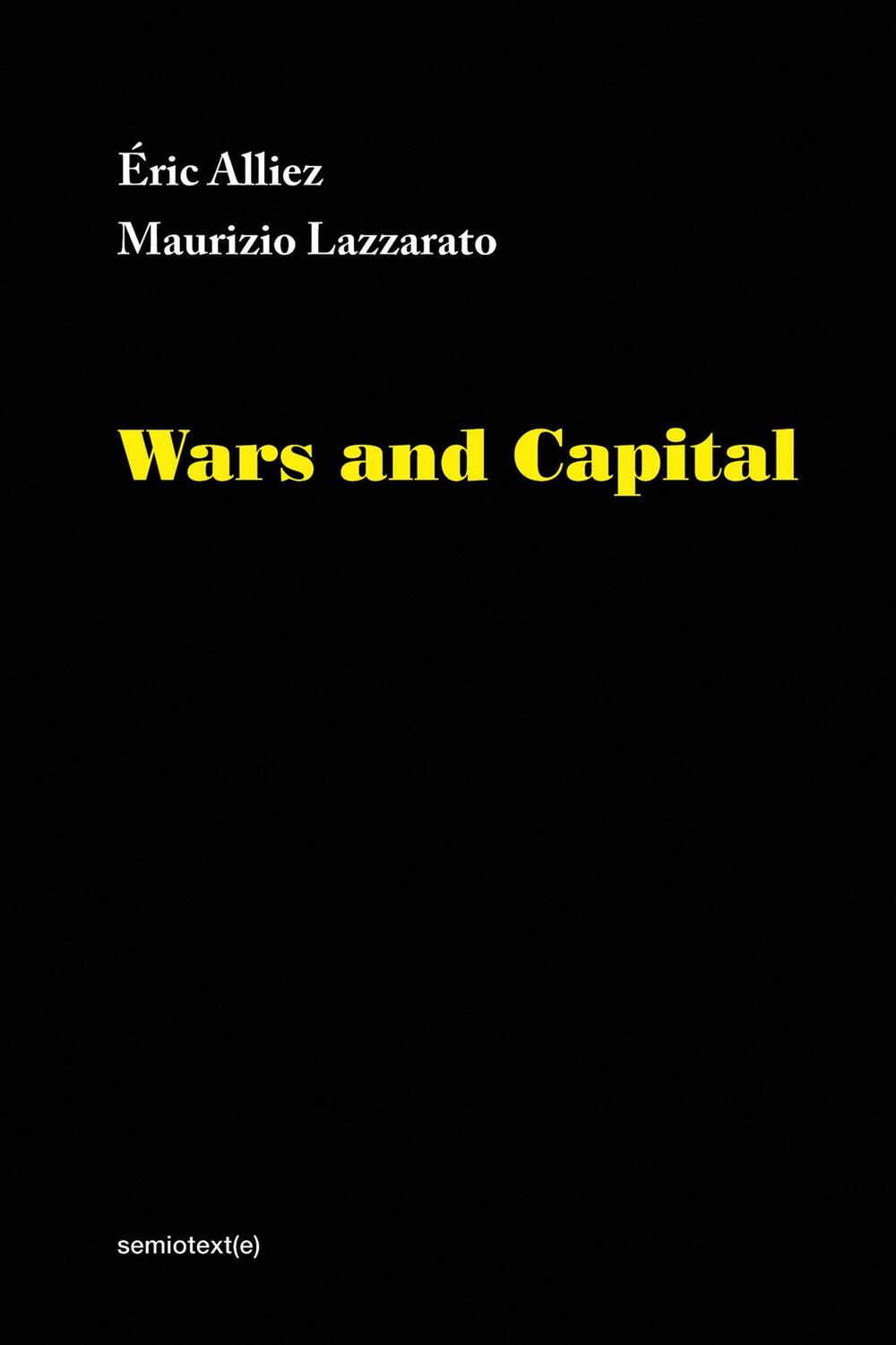 Cover: 9781635900040 | Wars and Capital | Eric Alliez (u. a.) | Buch | Englisch | 2018